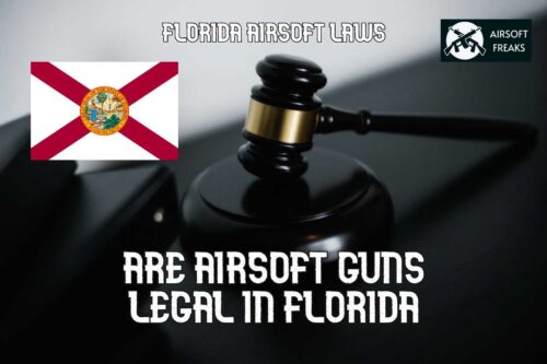 Are airsoft guns legal in Florida airsoft laws