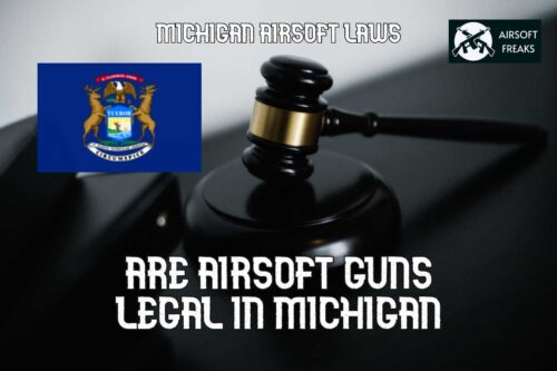 Are airsoft guns legal in Michigan airsoft laws