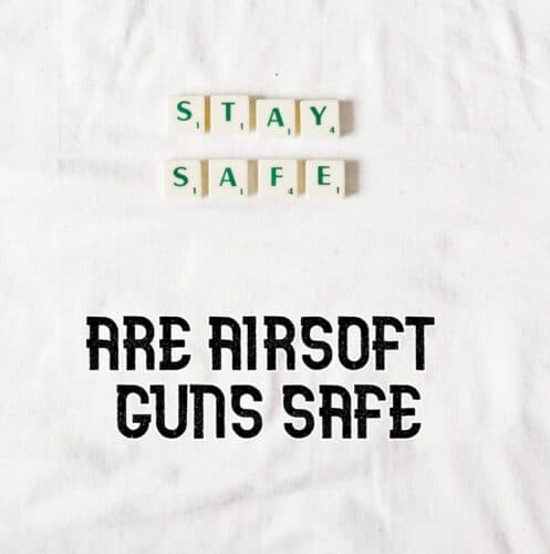 Are airsoft guns safe
