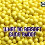 what do airsoft guns shoot