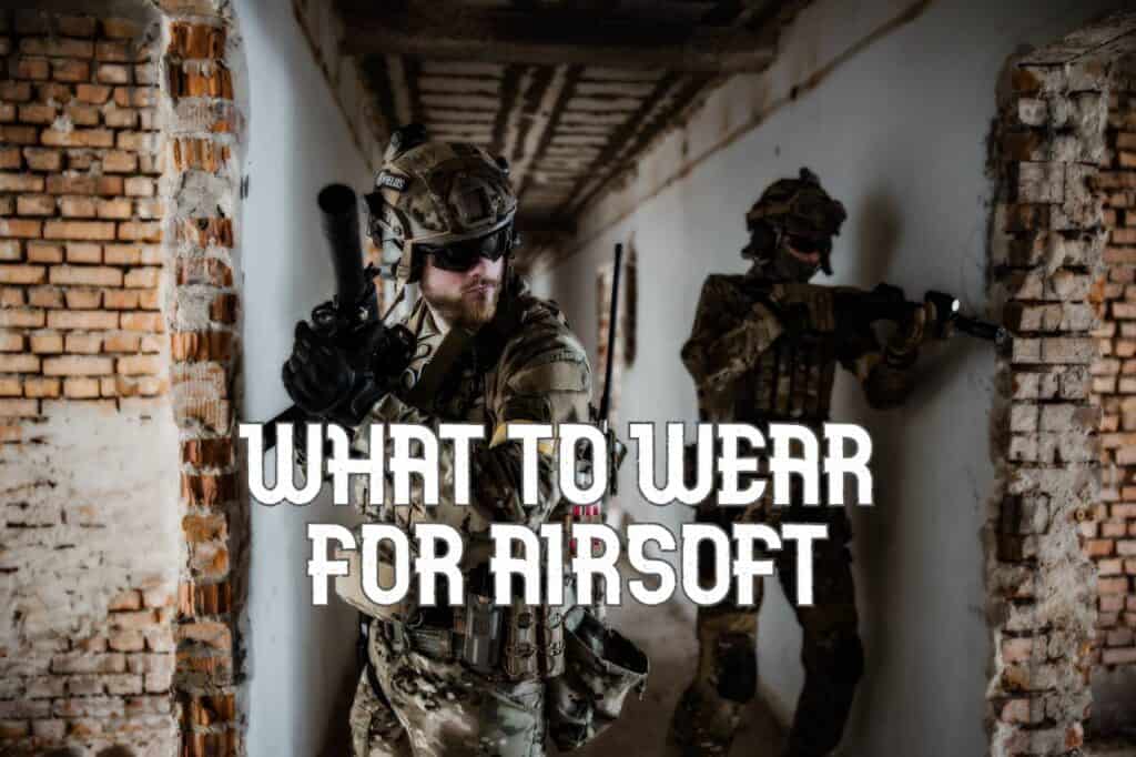 What to wear for airsoft