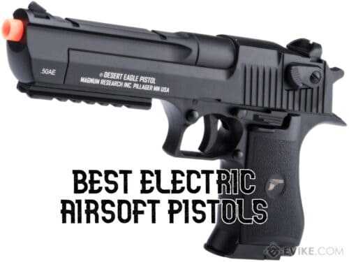 Best Electric Airsoft Pistols