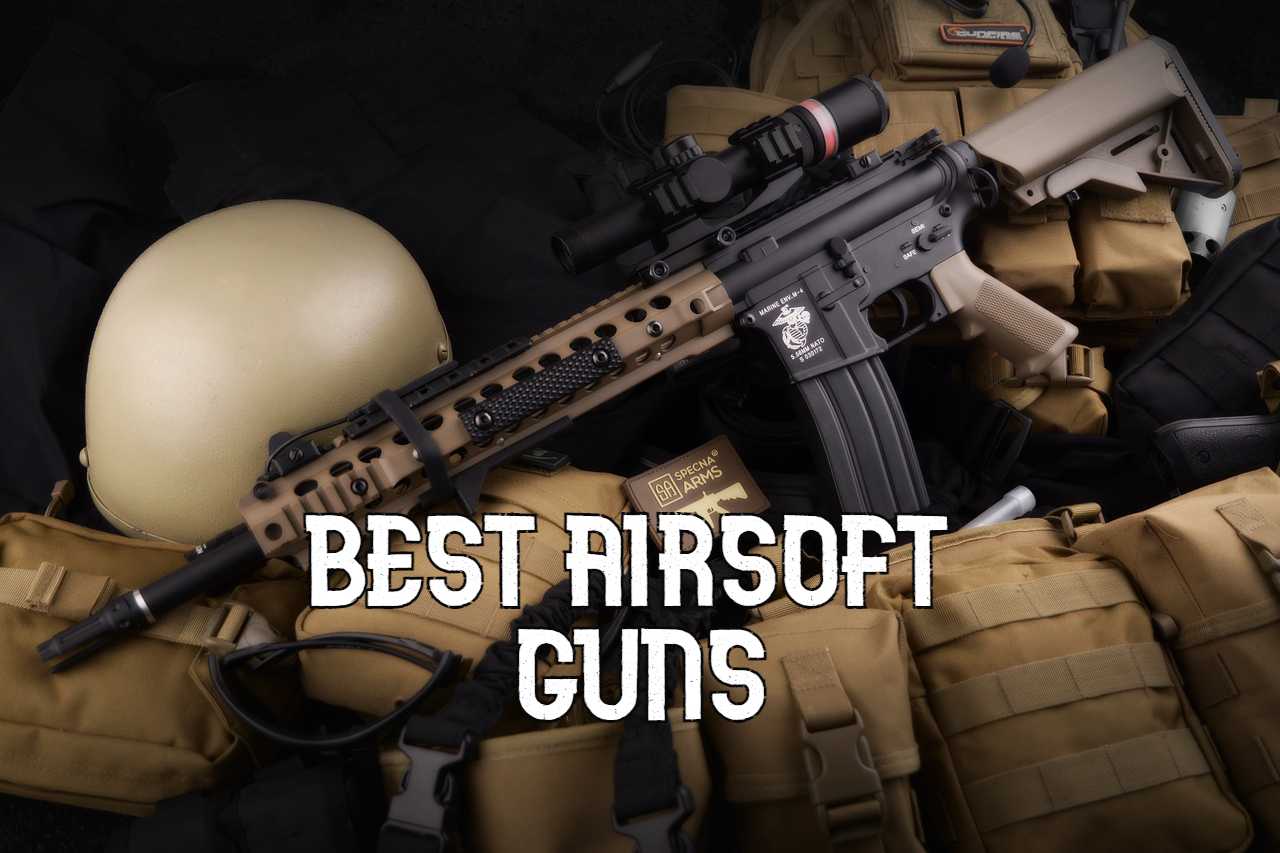 Best Airsoft Guns 