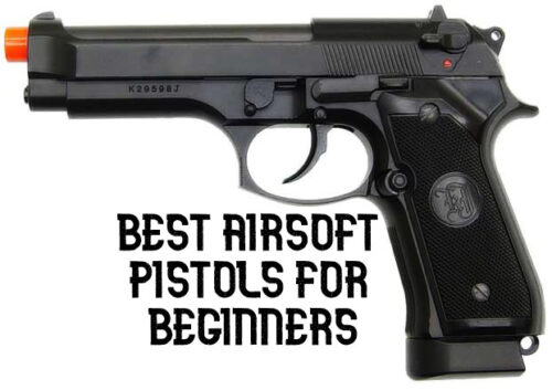Best airsoft pistols for beginners