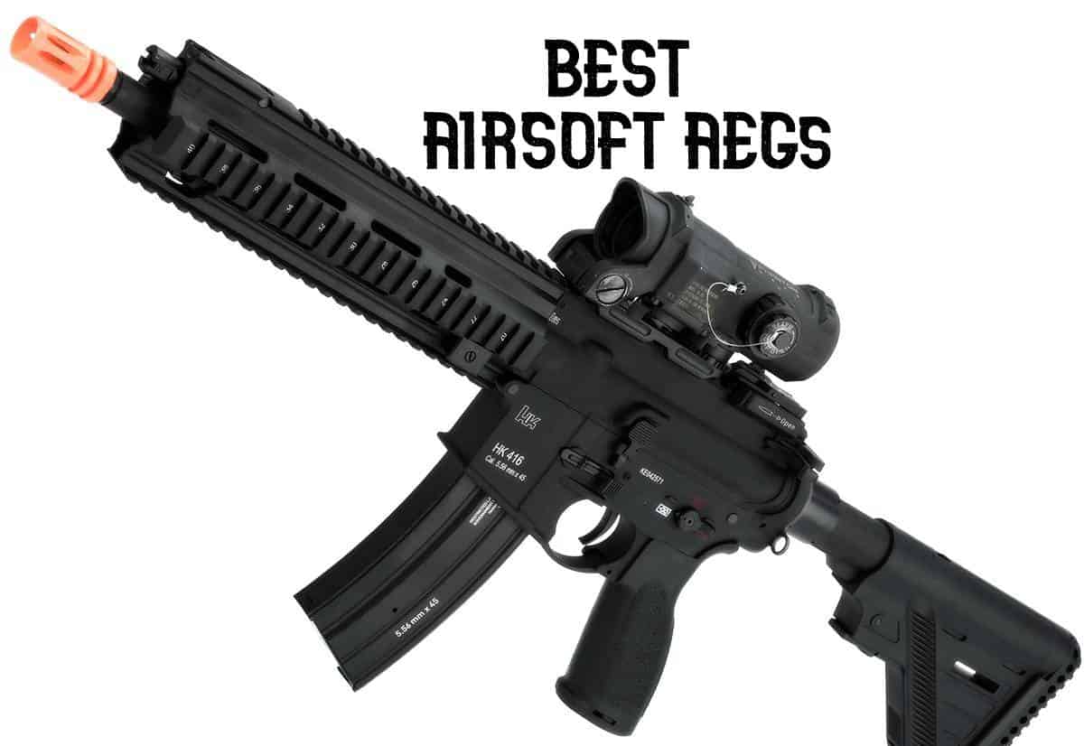 9 Best Airsoft AEGs for 2024 (Ranked and Reviewed)